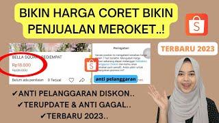 CARA MEMBUAT HARGA CORET DI SHOPEE TERBARU 2023 JUALAN AUTO LARIS MANIS ANTI PELANGGARAN DISKON..