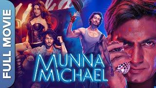 मुन्ना माइकल  Munna Michael  Tiger Shroff Nawazuddin Siddiqui Nidhhi Agerwal  Superhit Movie