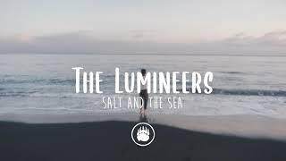 The Lumineers - Salt and The Sea Lyrics