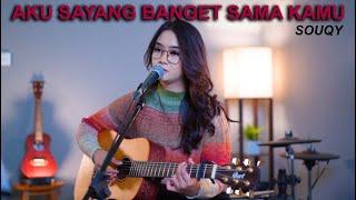 Souqy - Aku Sayang Banget Sama Kamu ASBSK Acoustic Cover by Regita Echa