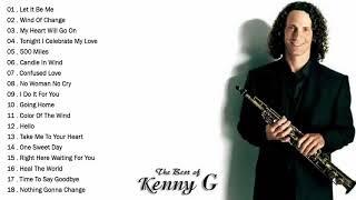 Kenny G Greatest Hits Full Album 2021 The Best Songs Of Kenny G Best Saxophone Love Songs 2021