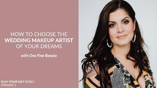 How To Find The Perfect Wedding Makeup Artist  One Fine Beauty