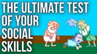 The Ultimate Test of Your Social Skills