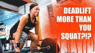 Should Your Deadlift Be HEAVIER Than Your Squat?