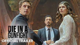 Die In A Gunfight 2021 Movie Official Trailer - Diego Boneta Alexandra Daddario