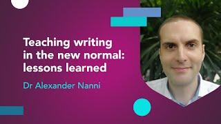 Teaching writing in the new normal  lessons learned with Alexander Nanni