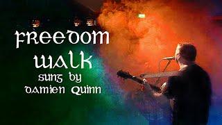 Damien Quinn Singing  Freedom Walk
