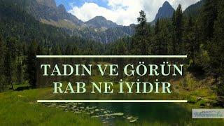 Tadın ve Görün Rab Ne İyidir - Türkçe Hristiyan ilahi