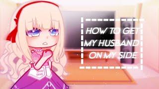 How to get my husband on my side react GLRV gacha clublife{part 11} Manhwa react