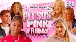 PLT SOS PINK FRIDAY EDITION  EP 3  PrettyLittleThing