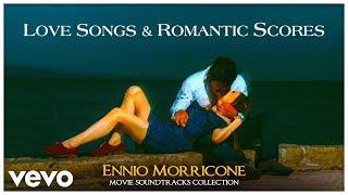 Ennio Morricone - Love Songs & Romantic Scores Movie Soundtracks Collection