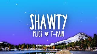 Plies T-Pain - Shawty Lyrics