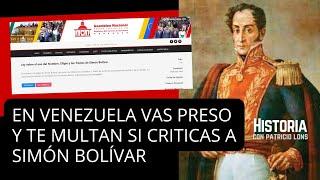 En Venezuela no se puede  hablar sobre Simón Bolívar.