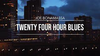 Joe Bonamassa - Twenty-Four Hour Blues - Official Music Video