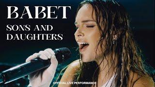 Babet - Sons And Daughters Official Live Performance