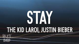 The Kid LAROI Justin Bieber - STAY Lyrics