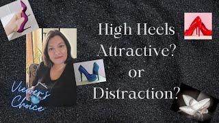 High Heels Beauty or Distraction?   Viewers Choice Series