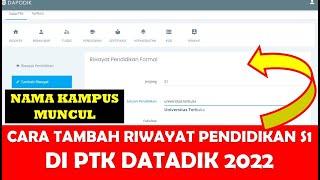 CARA TAMBAH RIWAYAT PENDIDIKAN S1 DI PTK DATADIK 2022 SUPAYA NAMA PERGURUAN TINGGINYA MUNCUL