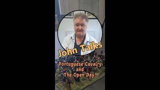 John Talks... Portuguese Cavalry & The Open Day #warlordgames #blackpowder #paintingwarlord