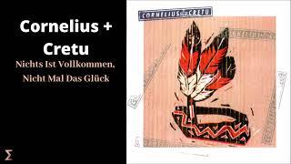 Cornelius + Cretu - Nichts Ist Vollkommen Nicht Mal Das Glück Audio