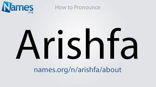 How to Pronounce Arishfa