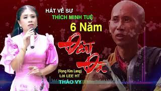 6 Năm Đầu Đà - Tuyển Tập Những Bài Hát Về Sư Thích Minh Tuệ Hay Nhất - Thảo Vy  Giọng Ca Tỏa Sáng