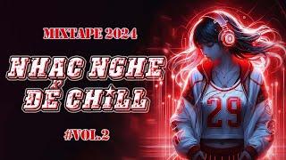 NHẠC NGHE ĐỂ CHILL #2  NHẠC REMIX DEEP HOUSE & HOUSE LAK DEEP CHILL 8X9X  MIXTAPE CHILL BASS 2024