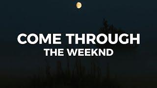 The Weeknd - Come Through Lyrics prod. Durdnn