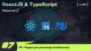 Pagina por personaje useParams  Clase 7  ReactJS + TypeScript + Material UI