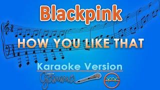 BLACKPINK - How You Like That Karaoke  GMusic