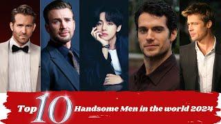 Top 10 Most Handsome Men in the World 2024