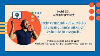 Reinventando el servicio al cliente maximiza el éxito de tu negocio Webinar