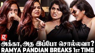 I Had a Bad Breakup  உடைஞ்சுட்டேன் என் அக்கா மட்டும் இல்லனா Ramya Pandian & Sister Emotional