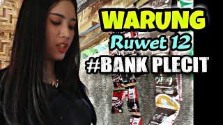 WARUNG RUWET 12 - BANK PLECIT wayahe wayahe 5