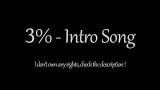 3% - Intro Song 1 Hour - Theme Song