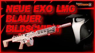 DIVISION 2 NEUE EXO LMG BLAUER BILDSCHIRM IM TEST 2022  BLUE SCREEN  TU15  DEUTSCH  GERMAN