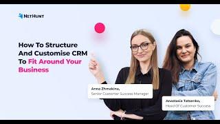 How to Structure and Customize CRM to Fit Your Business