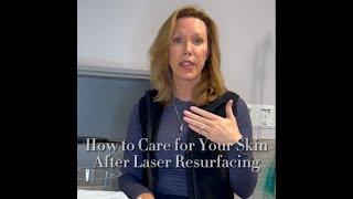 Post Operative Laser Resurfacing Instructions