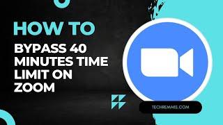 How to Bypass 40 Minutes Time Limit on Zoom  Zoom Time Limit Problem Fix