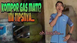 kompor gas mati ???ini tipsnya...