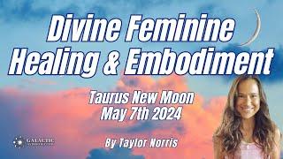Taurus New Moon May 7th 2024  Galactic Astrology Guidance by Taylor Norris QSG Practitioner