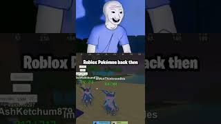 Roblox Pokémon Back Then VS Now...  #shorts #roblox #memes