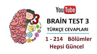 Brain Test 3 Cevapları 1 - 214 Tüm Bölümler Hepsi Güncel - 2022