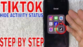   How To Hide TikTok Activity Status 