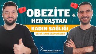 Obezite ve Her Yaşta Kadın Sağlığı  Op. Dr. Emre CANVERENLER