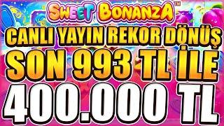 Sweet Bonanza   993 TL İLE REKOR DÖNÜŞ 400.000 TL REKOR KAZANÇ #slotoyunları #sweetbonanza100x
