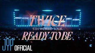 TWICE 5TH WORLD TOUR ‘READY TO BE’