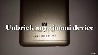 Unbrick  Flash stock ROM  Install miui ROM on any Xiaomi device