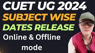 Cuet UG Exam Date Announced 2024  cuet UG Subject wise schedule release 2024