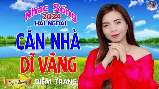 LIÊN KHÚC ĐỀ XUẤT  CĂN NHÀ DĨ VÃNG  DIỄM TRANG NGHE LÀ MÊ  SAY ĐẮM CON TIM